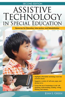 Assistive Technology in Special Education: Resources for Education, Intervention, and Rehabilitation - Green, Joan L