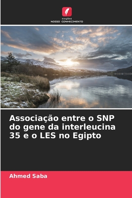 Associa??o entre o SNP do gene da interleucina 35 e o LES no Egipto - Saba, Ahmed