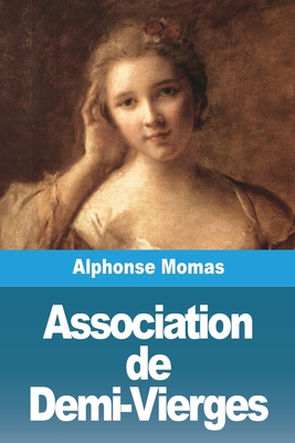 Association De Demi-Vierges - Momas, Alphonse