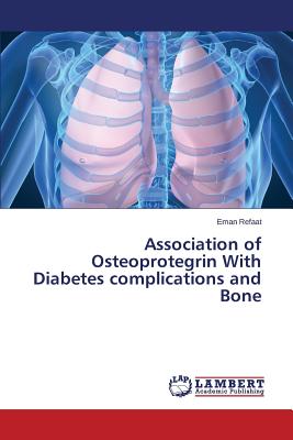 Association of Osteoprotegrin With Diabetes complications and Bone - Refaat Eman
