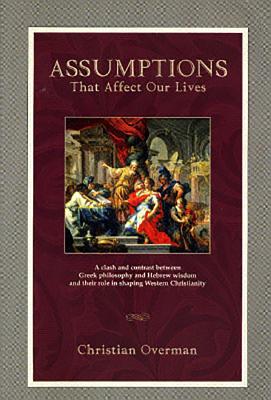 Assumptions That Affect Our Lives (Textbook) - Overman, Christian