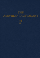 Assyrian Dictionary of the Oriental Institute of the University of Chicago, Volume 12, P