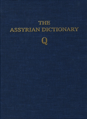 Assyrian Dictionary of the Oriental Institute of the University of Chicago, Volume 13, Q - Roth, Martha T