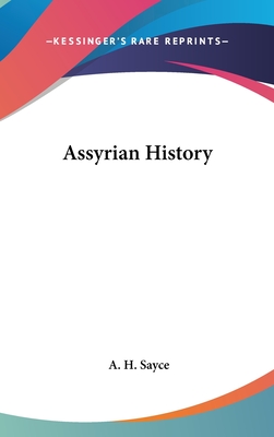 Assyrian History - Sayce, A H