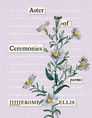 Aster of Ceremonies: Poems - Ellis, Jjjjjerome