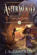 Aster Wood and the Child of Elyso