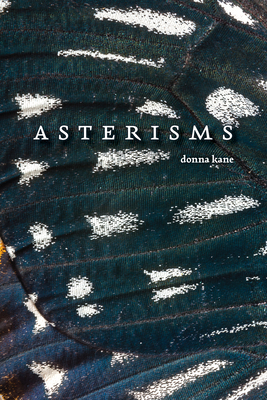 Asterisms: Poems - Kane, Donna