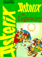 Asterix the Legionary - de Goscinny, Rene, and Goscinny, Rene
