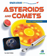 Asteroids and Comets: Space-Themed Recipes