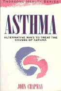 Asthma: Alternative Ways to Treat the Cause of Asthma