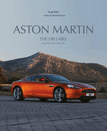 Aston Martin: The DB Label: From the DB2 to the Dbx