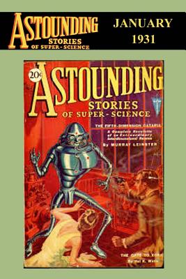 Astounding Stories of Super-Science (Vol. V No. 1 January, 1931) - Wright, Sewell Peaslee, and Dold, Dr Douglas M (Editor), and Clayton, W M (Prepared for publication by)