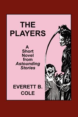 Astounding Stories: The Players - Cole, Everett B