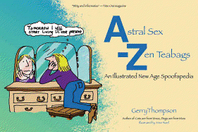 Astral Sex - ZEN Tea Bags: An Illustrated New Age Spoofapedia