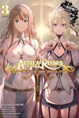 Astrea Record, Vol. 3 Is It Wrong to Try to Pick Up Girls in a Dungeon? Tales of Heroes - Omori, Fujino, and Kakage