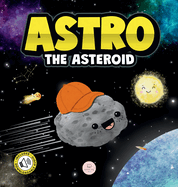 Astro the Asteroid: A Children's Story About the Stars