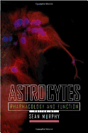 Astrocytes: Pharmacology and Function