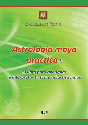 Astrologia Maya Practica - Perrin, Eric Jackson