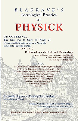 Astrological Practice of Physick - Blagrave, Joseph, and Roell, David R (Editor)