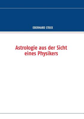 Astrologie Aus Der Sicht Eines Physikers - Stock, Eberhard