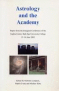 Astrology and the Academy: Papers From the Inaugural Conference at Bath Spa - Curry, Patrick, and Campion, Nicholas, and York, Michael (Editor)