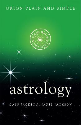 Astrology, Orion Plain and Simple - Jackson, Cass, and Jackson, Janie