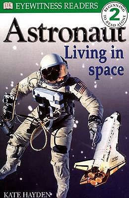 Astronaut: Living in Space - Hayden, Kate