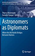 Astronomers as Diplomats: When the IAU Builds Bridges Between Nations