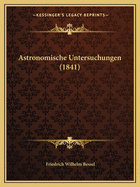 Astronomische Untersuchungen (1841)