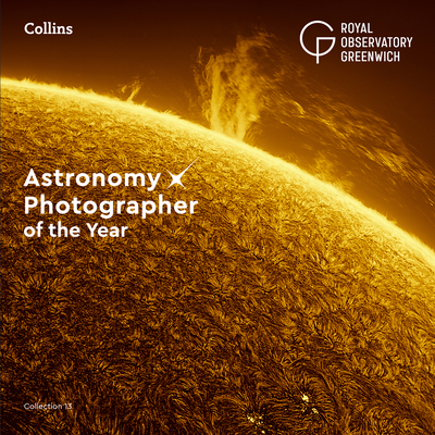 Astronomy Photographer of the Year: Collection 13 - Royal Observatory Greenwich, and Collins Astronomy