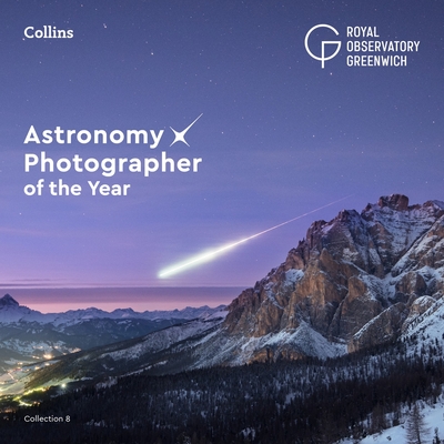 Astronomy Photographer of the Year: Collection 8 - Royal Observatory Greenwich