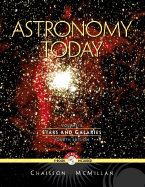 Astronomy Today: Stars and Galaxies, Vol. II - Chaisson, Eric J, and McMillan, Steve