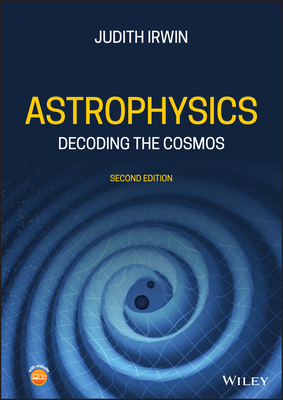 Astrophysics: Decoding the Cosmos - Irwin, Judith Ann