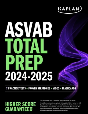 ASVAB Total Prep 2024-2025: 7 Practice Tests + Proven Strategies + Video + Flashcards - Kaplan Test Prep
