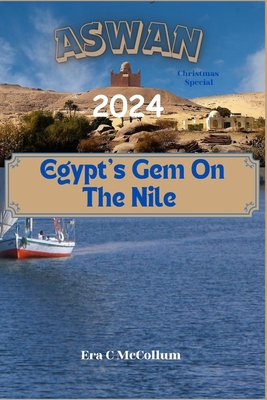 Aswan 2024: Egypt's Gem On The Nile - McCollum, Era C