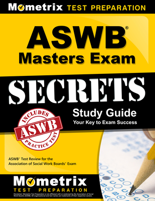 Aswb Masters Exam Secrets Study Guide: Aswb Test Review for the Association of Social Work Boards Exam - Mometrix Social Worker Certification Test Team (Editor)