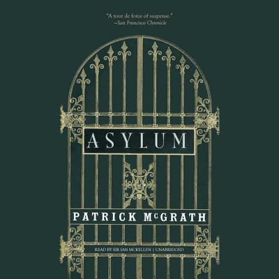 Asylum - McGrath, Patrick, and McKellen, Ian, Sir (Read by)