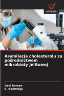 Asymilacja cholesterolu za po rednictwem mikrobioty jelitowej