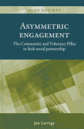 Asymmetric Engagement: The Community and Voluntary Pillar in Irish Social Partnership