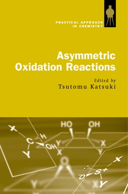 Asymmetric Oxidation Reactions - Katsuki, Tsutomu (Editor)