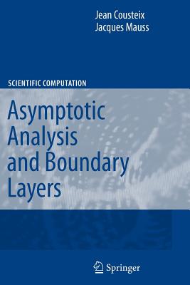 Asymptotic Analysis and Boundary Layers - Cousteix, Jean, and Mauss, Jacques