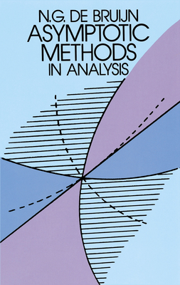 Asymptotic Methods in Analysis - de Bruijn, N G, and Bruijn, N G De, and Mathematics