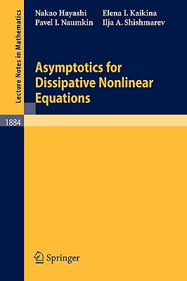 Asymptotics for Dissipative Nonlinear Equations - Hayashi, Nakao, and Kaikina, Elena I, and Naumkin, Pavel