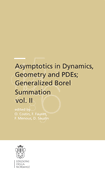 Asymptotics in Dynamics, Geometry and Pdes; Generalized Borel Summation: Proceedings of the Conference Held in Crm Pisa, 12-16 October 2009, Vol. II