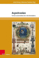 Asynchronien: Formen Verschrankter Zeit in Der Vormoderne