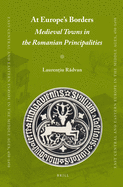 At Europe's Borders: Medieval Towns in the Romanian Principalities