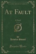 At Fault, Vol. 2 of 3: A Novel (Classic Reprint)