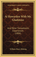 At Hawarden with Mr. Gladstone: And Other Transatlantic Experiences (1896)
