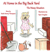 At Home in the Big Back Yard: The Messy Situation