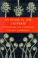At Home in the Universe: The Search for Laws of Complexity - Kauffman, Stuart A.